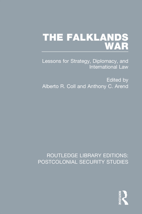 The Falklands War (Lessons for Strategy, Diplomacy, and International Law) - 9780367706852 by Alberto R. Coll, Anthony C. Arend, 9780367706852