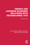 French and Japanese Economic Relations with Vietnam Since 1975 by Henrich Dahm, 9781032156194