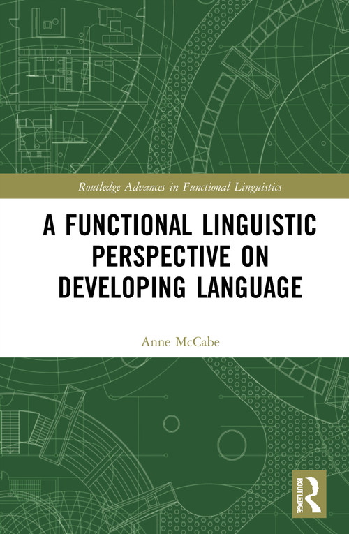 A Functional Linguistic Perspective on Developing Language by Anne McCabe, 9781032013572