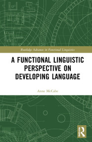A Functional Linguistic Perspective on Developing Language by Anne McCabe, 9781032013572