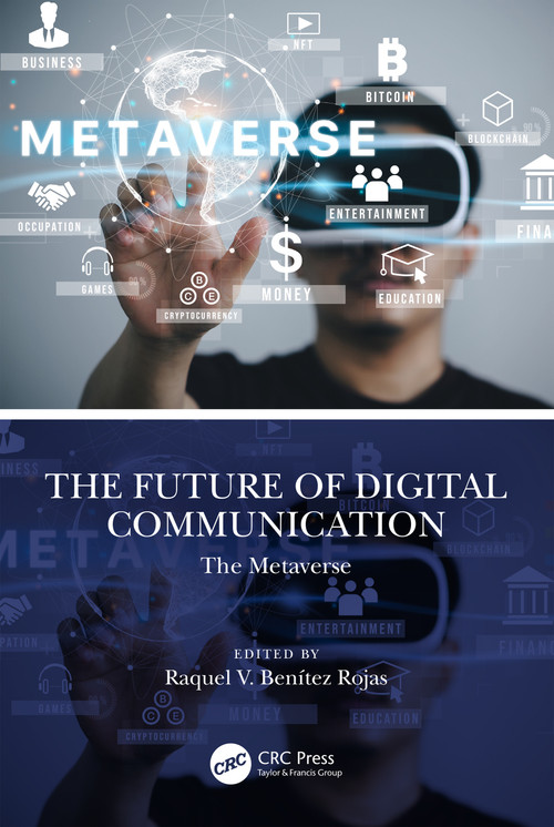 The Future of Digital Communication (The Metaverse) by Raquel V. Benítez Rojas, 9781032458113