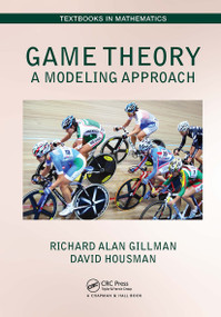 Game Theory (A Modeling Approach) - 9781032475592 by Richard Alan Gillman, David Housman, 9781032475592