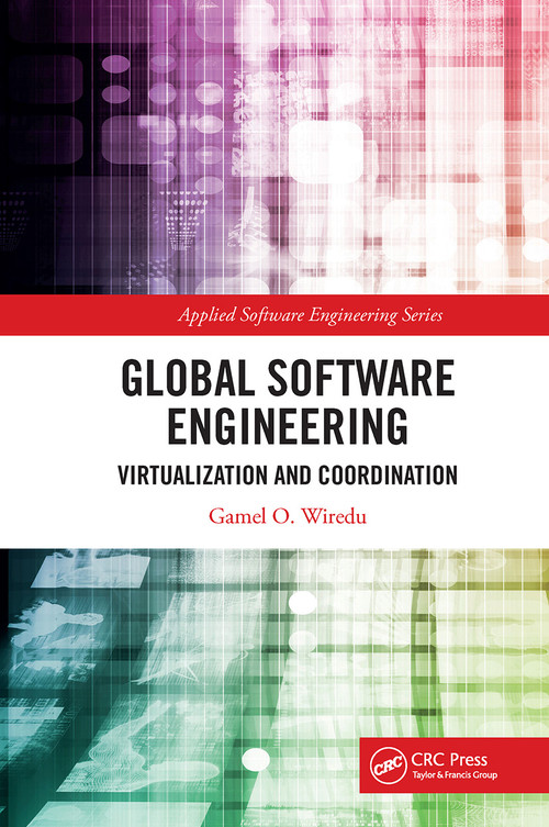 Global Software Engineering (Virtualization and Coordination) - 9781032475424 by Gamel O. Wiredu, 9781032475424
