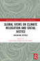 Global Views on Climate Relocation and Social Justice (Navigating Retreat) by Idowu Jola Ajibade, A.R. Siders, 9780367693480