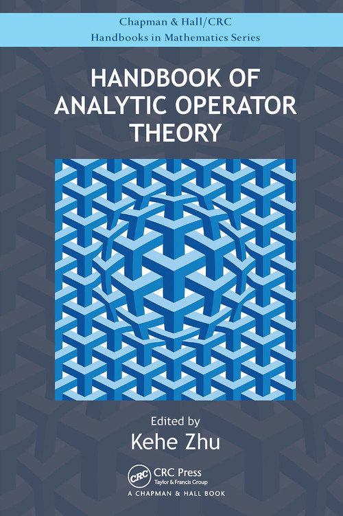 Handbook of Analytic Operator Theory by Kehe Zhu, 9781032475608