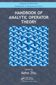 Handbook of Analytic Operator Theory by Kehe Zhu, 9781032475608