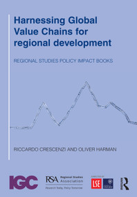 Harnessing Global Value Chains for regional development (How to upgrade through regional policy, FDI and trade) by Riccardo Crescenzi, Oliver Harman, 9781032410760