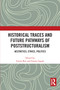 Historical Traces and Future Pathways of Poststructuralism (Aesthetics, Ethics, Politics) - 9780367624064 by Gavin Rae, Emma Ingala, 9780367624064
