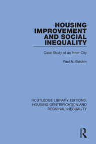 Housing Improvement and Social Inequality (Case Study of an Inner City) by Paul N. Balchin, 9781032041339