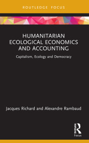 Humanitarian Ecological Economics and Accounting (Capitalism, Ecology and Democracy) by Jacques Richard, Alexandre Rambaud, 9781032046648