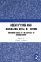 Identifying and Managing Risk at Work (Emerging Issues in the Context of Globalisation) by Chris L. Peterson, 9780367757915