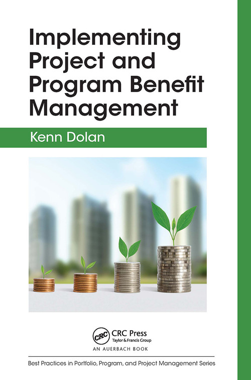 Implementing Project and Program Benefit Management - 9781032475912 by Kenn Dolan, 9781032475912