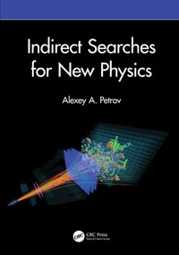 Indirect Searches for New Physics by Alexey A. Petrov, 9780367765514