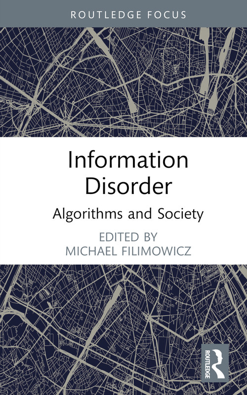 Information Disorder (Algorithms and Society) by Michael Filimowicz, 9781032290775