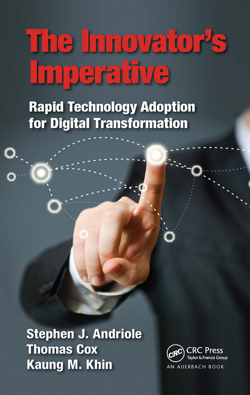 The Innovator's Imperative (Rapid Technology Adoption for Digital Transformation) by Stephen J Andriole, Thomas Cox, Kaung M. Khin, 9781032476582