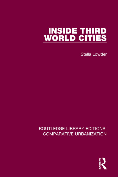 Inside Third World Cities by Stella Lowder, 9780367774165