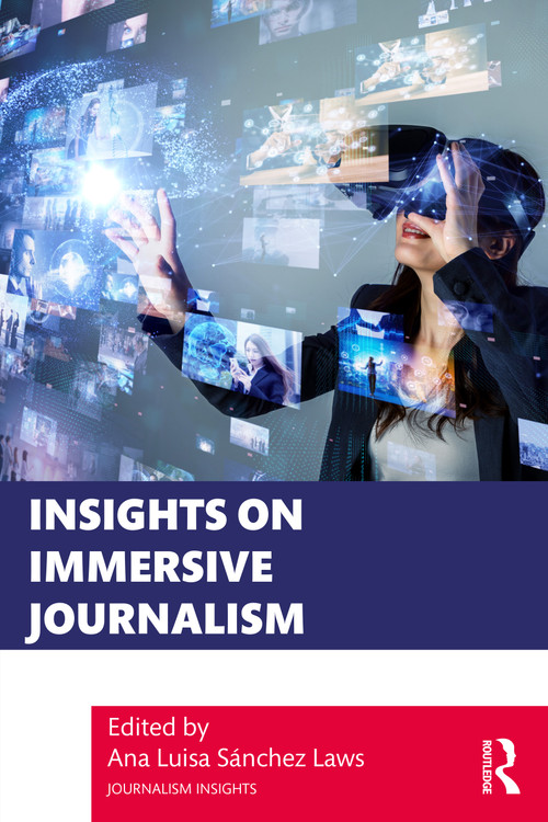 Insights on Immersive Journalism by Ana Luisa Sánchez Laws, 9781032107721