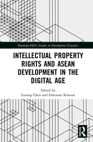 Intellectual Property Rights and ASEAN Development in the Digital Age by Lurong Chen, Fukunari Kimura, 9780367709075