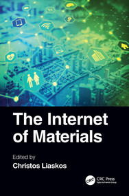 The Internet of Materials by Christos Liaskos, 9780367551766