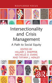 Intersectionality and Crisis Management (A Path to Social Equity) by Hillary J. Knepper, Michelle D. Evans, Tiffany J. Henley, 9781032026848