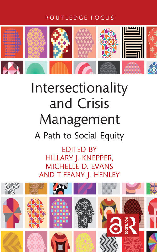 Intersectionality and Crisis Management (A Path to Social Equity) by Hillary J. Knepper, Michelle D. Evans, Tiffany J. Henley, 9781032026848