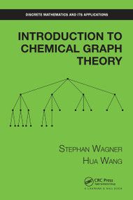 Introduction to Chemical Graph Theory by Stephan Wagner, Hua Wang, 9781032476032