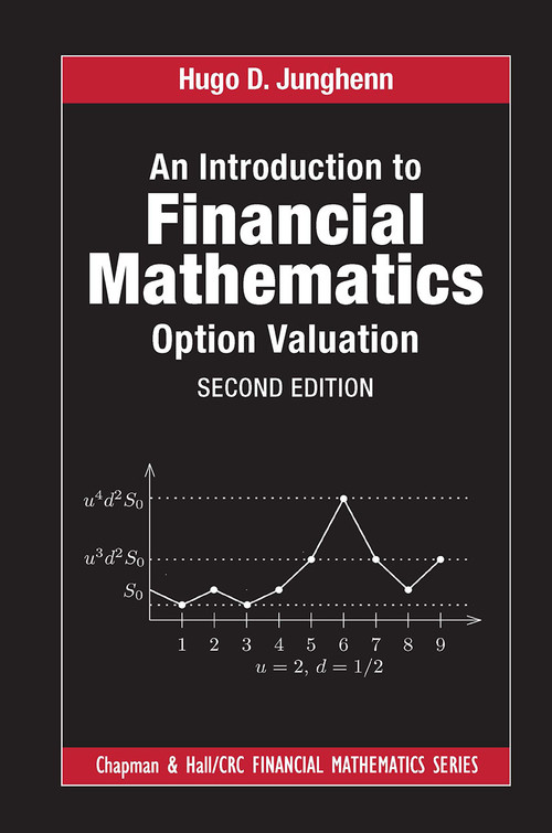 An Introduction to Financial Mathematics (Option Valuation) by Hugo D. Junghenn, 9781032475752