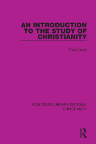 An Introduction to the Study of Christianity - 9780367631598 by Frank Dodd, 9780367631598