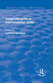 Jurisprudence for an Interconnected Globe by Catherine Dauvergne, 9781138709294