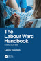 The Labour Ward Handbook by Leroy Edozien, 9781138296633