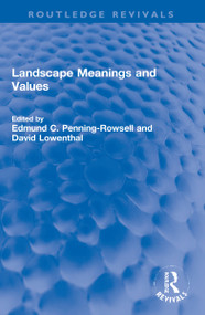 Landscape Meanings and Values by Edmund C. Penning-Rowsell, David Lowenthal, 9781032218434