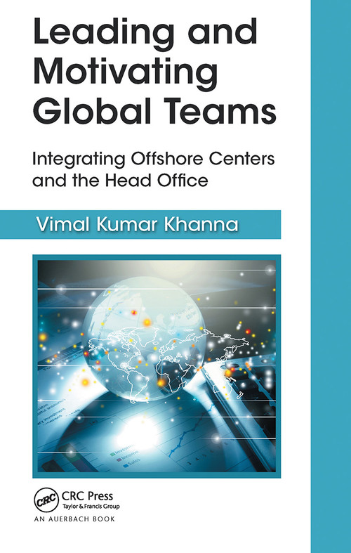 Leading and Motivating Global Teams (Integrating Offshore Centers and the Head Office) by Vimal Kumar Khanna, 9781032476841