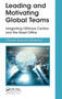 Leading and Motivating Global Teams (Integrating Offshore Centers and the Head Office) by Vimal Kumar Khanna, 9781032476841