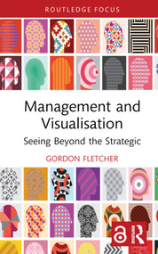 Management and Visualisation (Seeing Beyond the Strategic) by Gordon Fletcher, 9781032302515