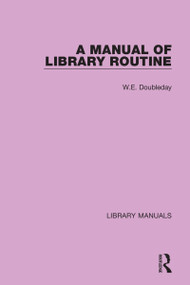 A Manual of Library Routine by W.E. Doubleday, 9781032157894