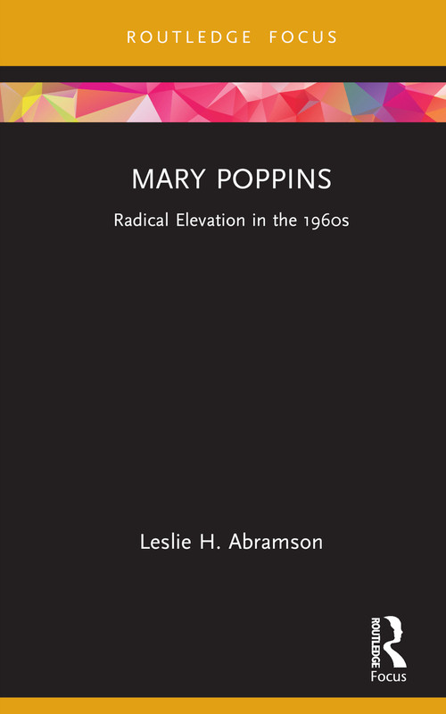 Mary Poppins (Radical Elevation in the 1960s) by Leslie H. Abramson, 9781138586406