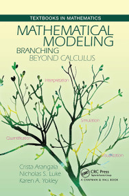 Mathematical Modeling (Branching Beyond Calculus) by Crista Arangala, Nicolas S. Luke, Karen A. Yokley, 9781032476339
