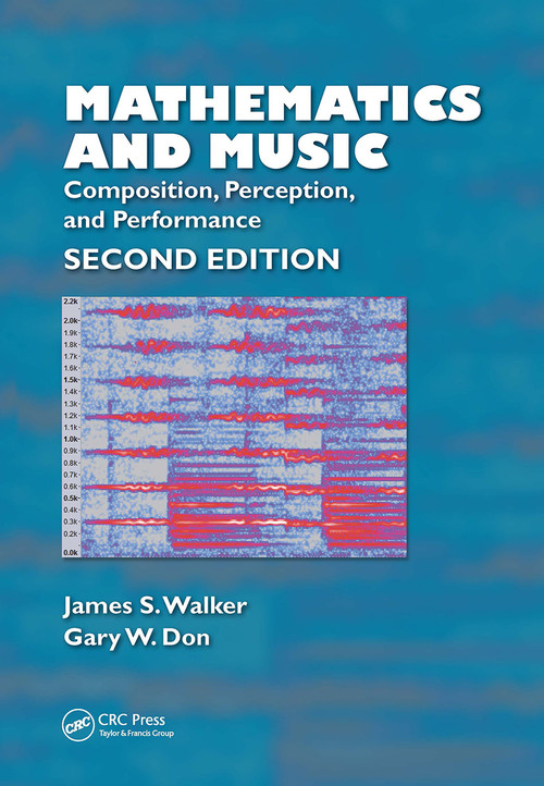 Mathematics and Music (Composition, Perception, and Performance) by James S. Walker, Gary Don, 9781032161112