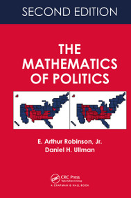 The Mathematics of Politics by E. Arthur Robinson, Daniel H. Ullman, 9781032477091