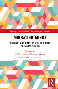 Migrating Minds (Theories and Practices of Cultural Cosmopolitanism) by Didier Coste, Christina Kkona, Nicoletta Pireddu, 9781032154657