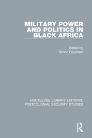 Military Power and Politics in Black Africa - 9780367677275 by Simon Baynham, 9780367677275