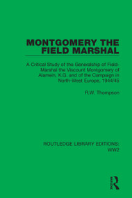 Montgomery the Field Marshal by R.W. Thompson, 9781032047393