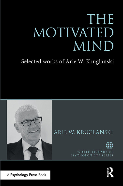 The Motivated Mind (The Selected Works of Arie Kruglanski) by Arie Kruglanski, 9781032476322