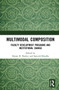 Multimodal Composition (Faculty Development Programs and Institutional Change) by Shyam B. Pandey, Santosh Khadka, 9780367756222