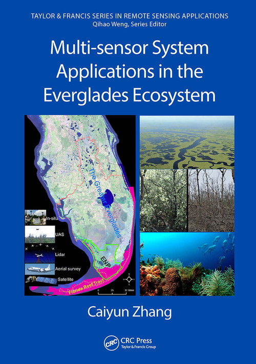 Multi-sensor System Applications in the Everglades Ecosystem by Caiyun Zhang, 9781032474878