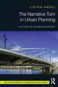 The Narrative Turn in Urban Planning (Plotting the Helsinki Waterfront) by Lieven Ameel, 9780367555863