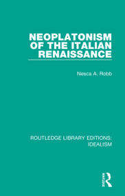Neoplatonism of the Italian Renaissance - 9780367722722 by Nesca A. Robb, 9780367722722