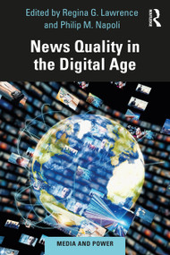 News Quality in the Digital Age - 9781032191775 by Regina G Lawrence, Philip M Napoli, 9781032191775