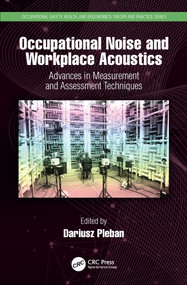 Occupational Noise and Workplace Acoustics (Advances in Measurement and Assessment Techniques) by Dariusz Pleban, 9780367499280