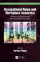 Occupational Noise and Workplace Acoustics (Advances in Measurement and Assessment Techniques) by Dariusz Pleban, 9780367499280